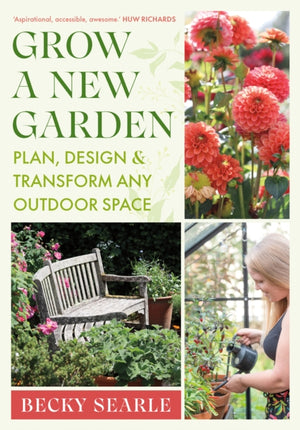 Grow a New Garden, Plan, design and transform any outdoor space