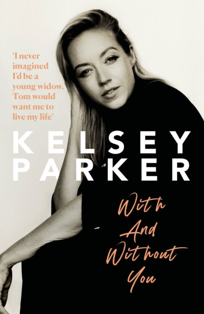 Book cover of: Kelsey Parker: With And Without You