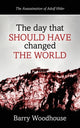 Book cover of: day that should have changed the world