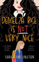 Book cover of: Demelza Rice is Not Very Nice. By: Sarah Millington
