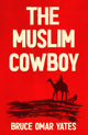 Muslim Cowboy 9781915368386 Bruce Omar Yates