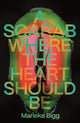 Scarab Where the Heart Should Be 9781915368614 Marieke Bigg