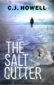 Book cover of: Salt Cutter. By: C.J. Howell