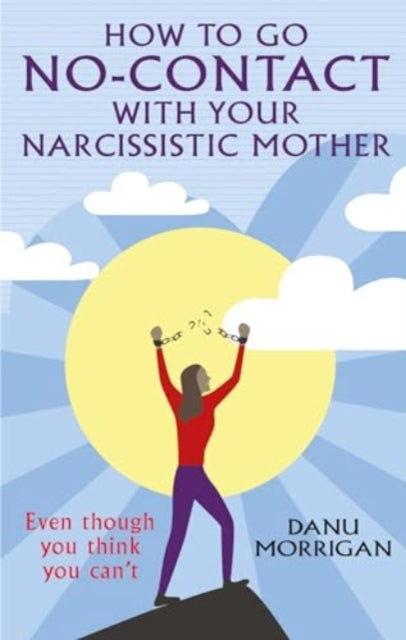 Book cover of: How to go No-Contact with Your Narcissistic Mother