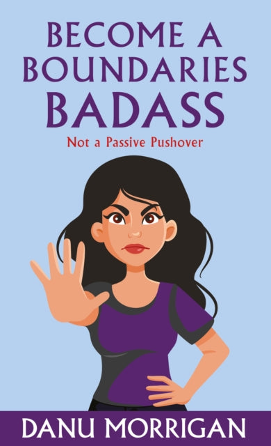 Book cover of: Become a Boundaries Badass. By: Danu Morrigan
