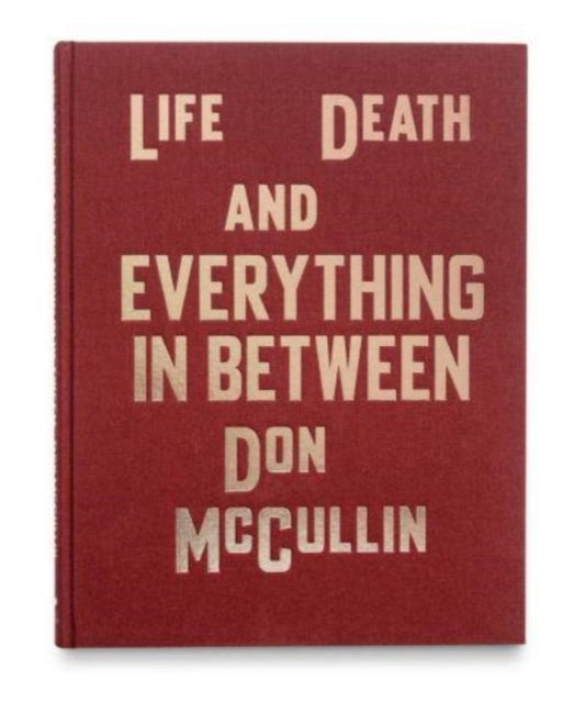 Book cover of: Life, Death and Everything in Between. By: Don McCullin