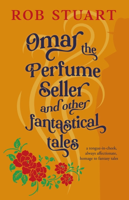 Book cover of: Omar the Perfume Seller and other fantastical stories