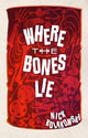 Book cover of: Where the Bones Lie