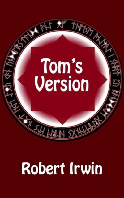 Book cover of: Tom's Version. By: Robert Irwin