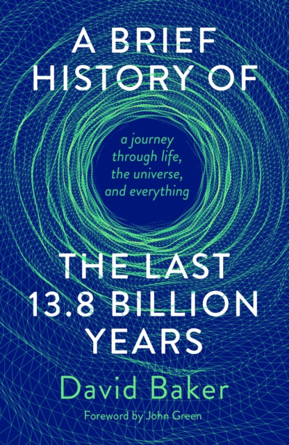 Book cover of: Brief History of the Last 13.8 Billion Years. By: David Baker