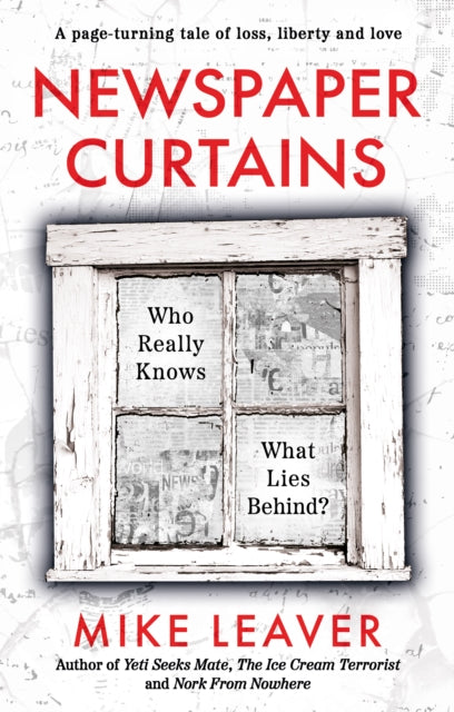 Newspaper Curtains, Who Really Knows What Lies Behind? 9781915603173 Mike Leaver