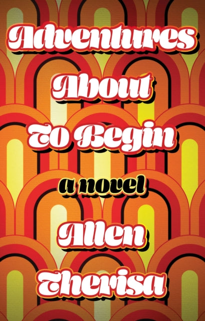 Book cover of: Adventures About To Begin. By: Allen Therisa