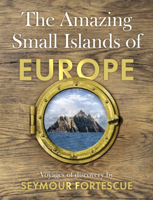 Book cover of: Amazing Small Islands of Europe. By: Seymour Fortescue