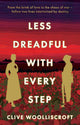 Book cover of: Less Dreadful With Every Step. By: Clive Woolliscroft