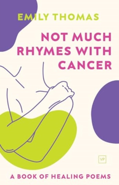 Book cover of: Not Much Rhymes With Cancer. By: Emily Thomas