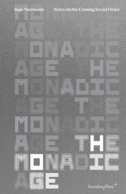Book cover of: Monadic Age. By: Ingo Niermann