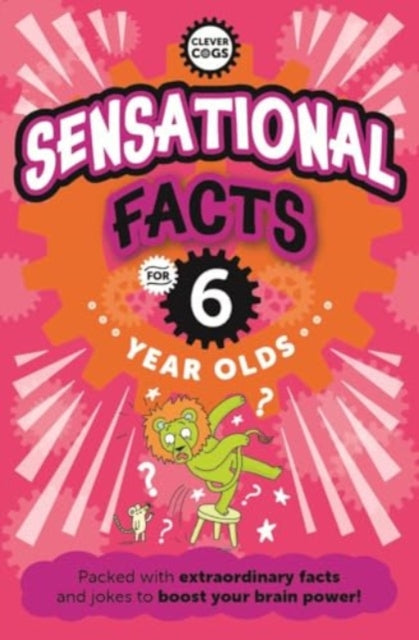 Sensational Facts For Six Year Olds 9781915613479 Caroline Rowlands