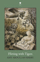 Book cover of: Flirting with Tigers. By: ABDULLAH BARRY