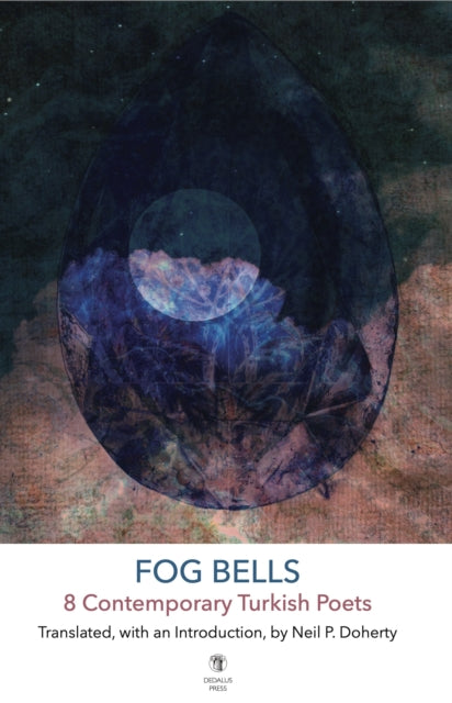 Book cover of: Fog Bells: Eight Contemporary Turkish Poets. By: Neil P. Doherty