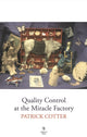 Book cover of: Quality Control at the Miracle Factory