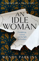 Book cover of: Idle Woman. By: Wendy Parkins