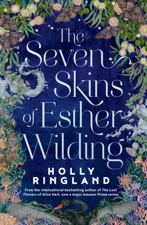 Seven Skins of Esther Wilding, From the author of The Lost Flowers of Alice Hart, now a major Amazon Prime series