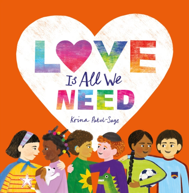 Book cover of: Love is All We Need. By: Krina Patel-Sage