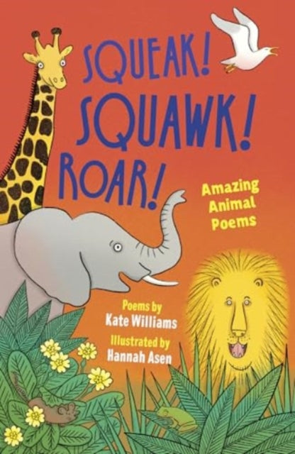 Squeak! Squawk! Roar!, Amazing Animal Poems 9781915659552 Kate Williams