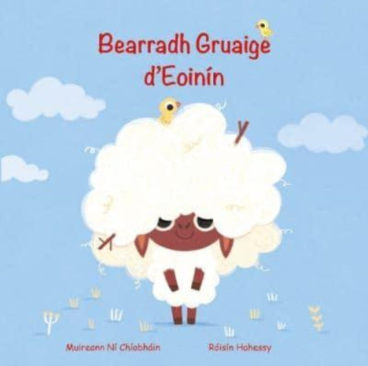 Book cover of: Bearradh Gruaige d'Eoinin. By: Muireann Ní Chíobháin