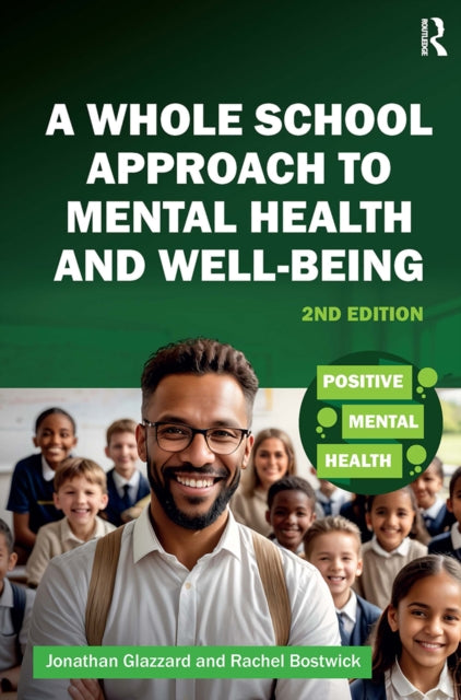 Book cover of: Whole School Approach to Mental Health and Well-being. By: Rachel Bostwick