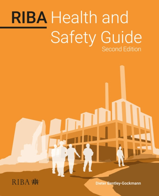 Book cover of: RIBA Health and Safety Guide 2023. By: Dieter Bentley-Gockmann