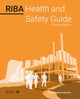 Book cover of: RIBA Health and Safety Guide 2023. By: Dieter Bentley-Gockmann