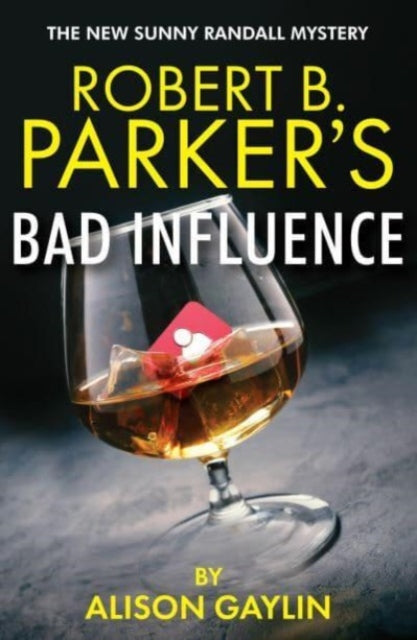 Book cover of: Robert B. Parker's Bad Influence. By: Alison Gaylin
