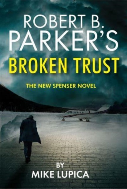 Book cover of: Robert B. Parker's Broken Trust [Spenser #51]. By: Mike Lupica
