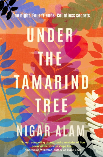 Under the Tamarind Tree, A beautiful novel of friendship, hidden secrets, and loss 9781915798664 Nigar Alam