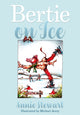 Book cover of: Bertie on Ice. By: Annie Stewart