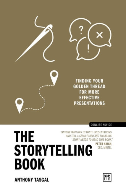 Storytelling Book, Finding your golden thread for more effective presentations (10th Anniversary Edition) 9781915951809 TASGAL, ANTHONY