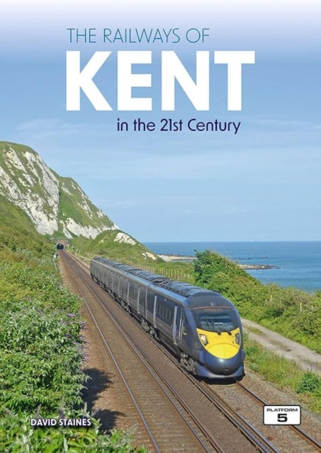Book cover of: Railways Of Kent In The 21St Century