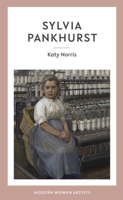 Book cover of: Sylvia Pankhurst. By: Katy Norris