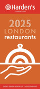 Book cover of: Harden’s London Restaurants 2025 33rd EDITION