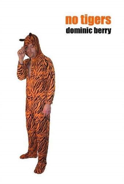 Book cover of: No Tigers. By: Dominic BERRY