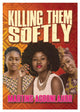 Book cover of: Killing Them Softly