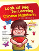 Book cover of: Look At Me I'm Learning Chinese Mandarin. By: Daniel Williamson