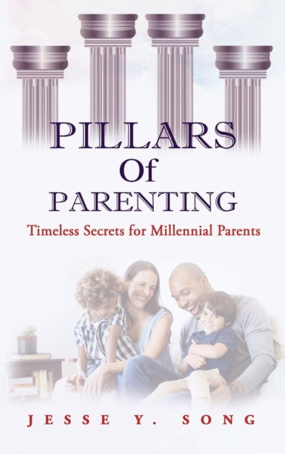 Book cover of: Pillars of Parenting. By: Jesse Song