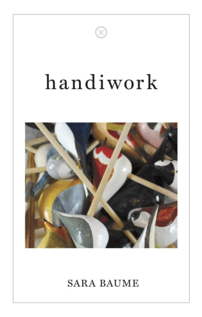 Book cover of: handiwork. By: Sara Baume