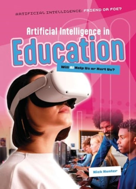 Book cover of: Artificial Intelligence in Education. By: Nick Hunter