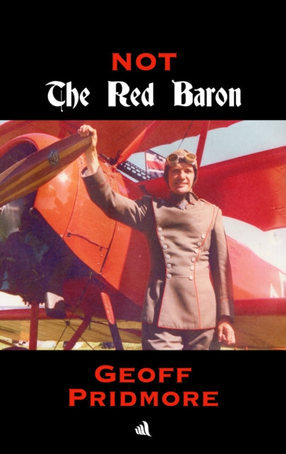 Book cover of: Not The Red Baron. By: Geoff Pridmore