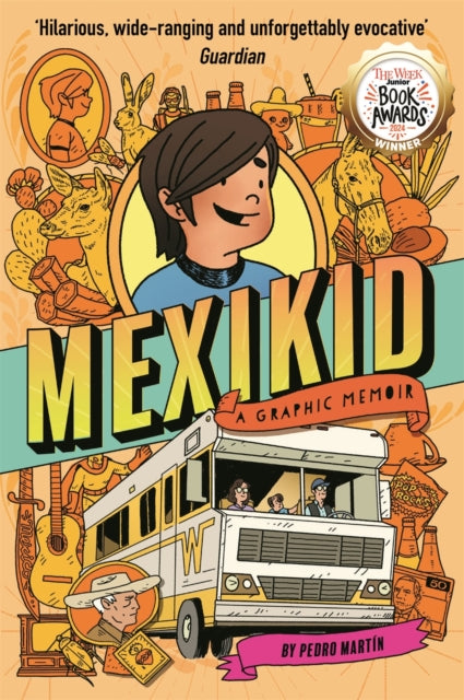 Mexikid: A Graphic Memoir, WINNER OF THE WEEK JUNIOR GRAPHIC NOVEL AWARD 2024 9781916558069 Pedro Martin