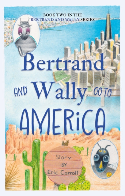 Book cover of: Bertrand and Wally Go to America. By: Eric Carroll