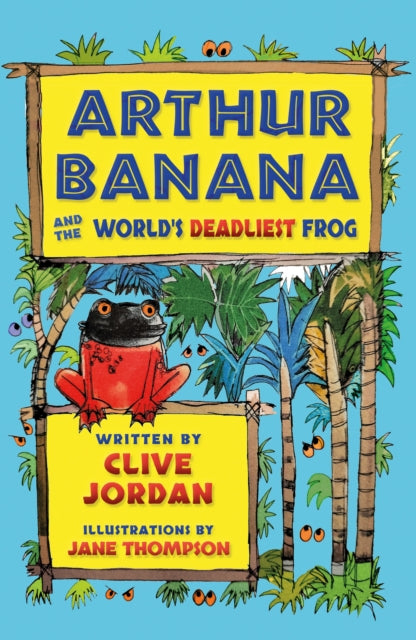 Book cover of: Arthur Banana and the World's Deadliest Frog. By: Clive Jordan